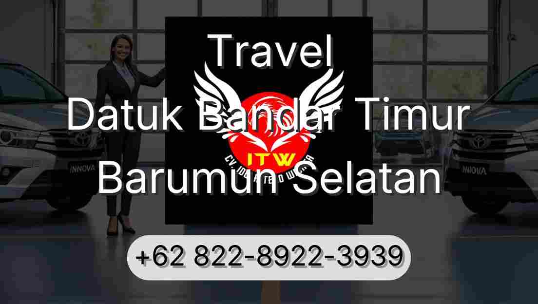 Travel Datuk Bandar Timur Barumun Selatan