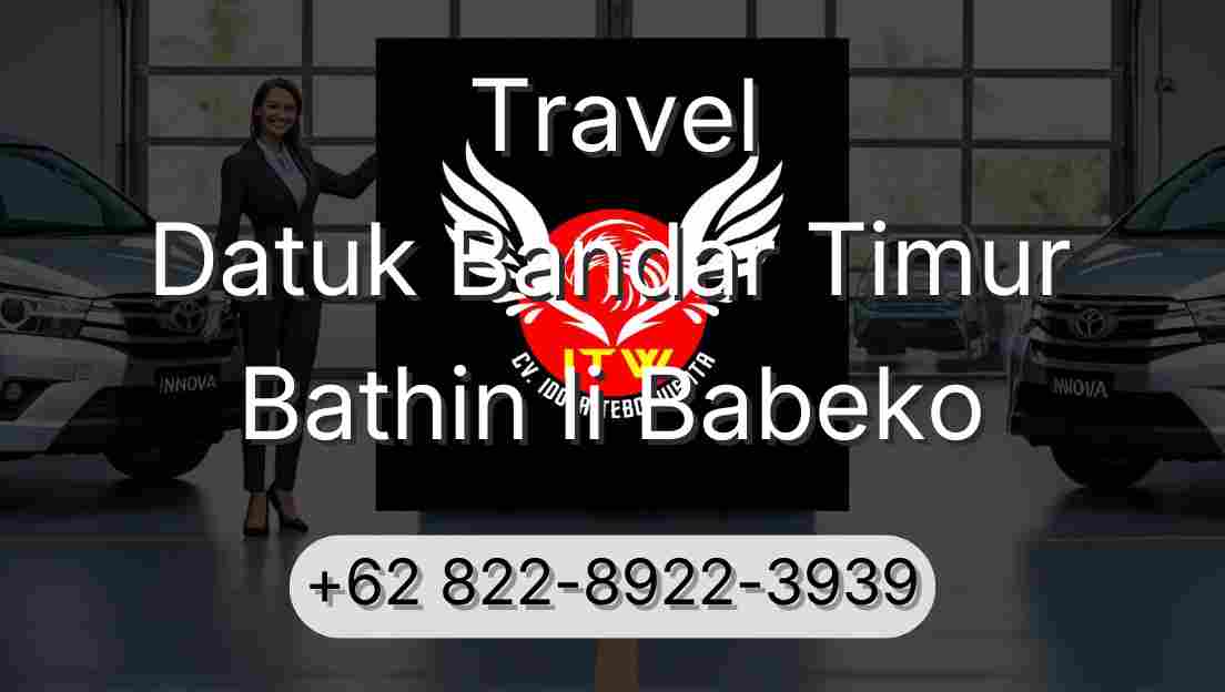 Travel Datuk Bandar Timur Bathin Ii Babeko