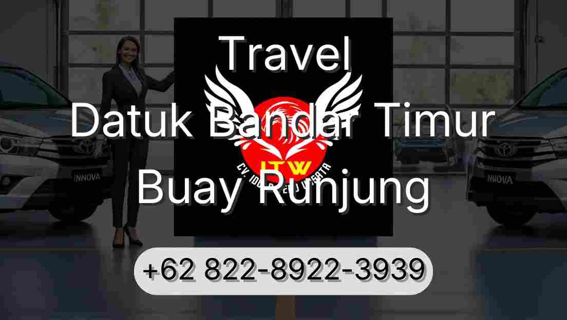Travel Datuk Bandar Timur Buay Runjung