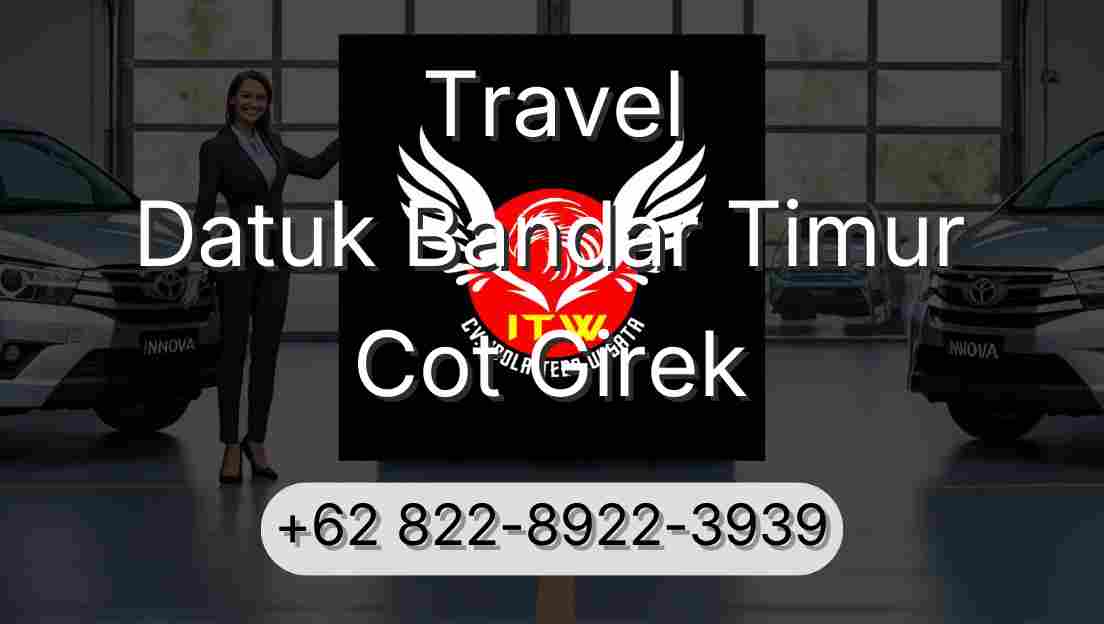 Travel Datuk Bandar Timur Cot Girek