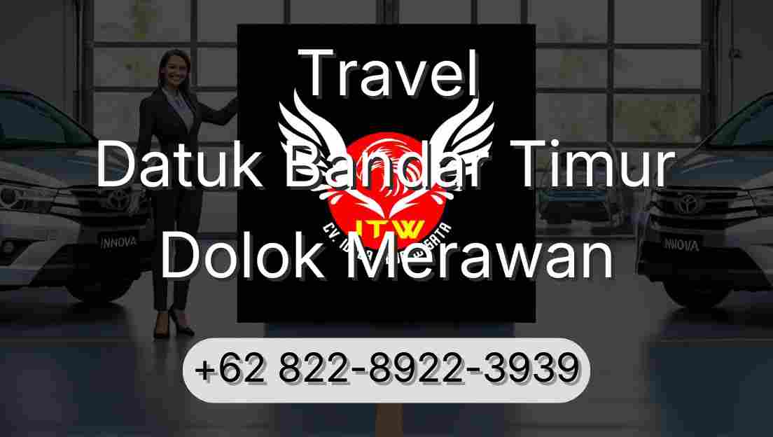 Travel Datuk Bandar Timur Dolok Merawan