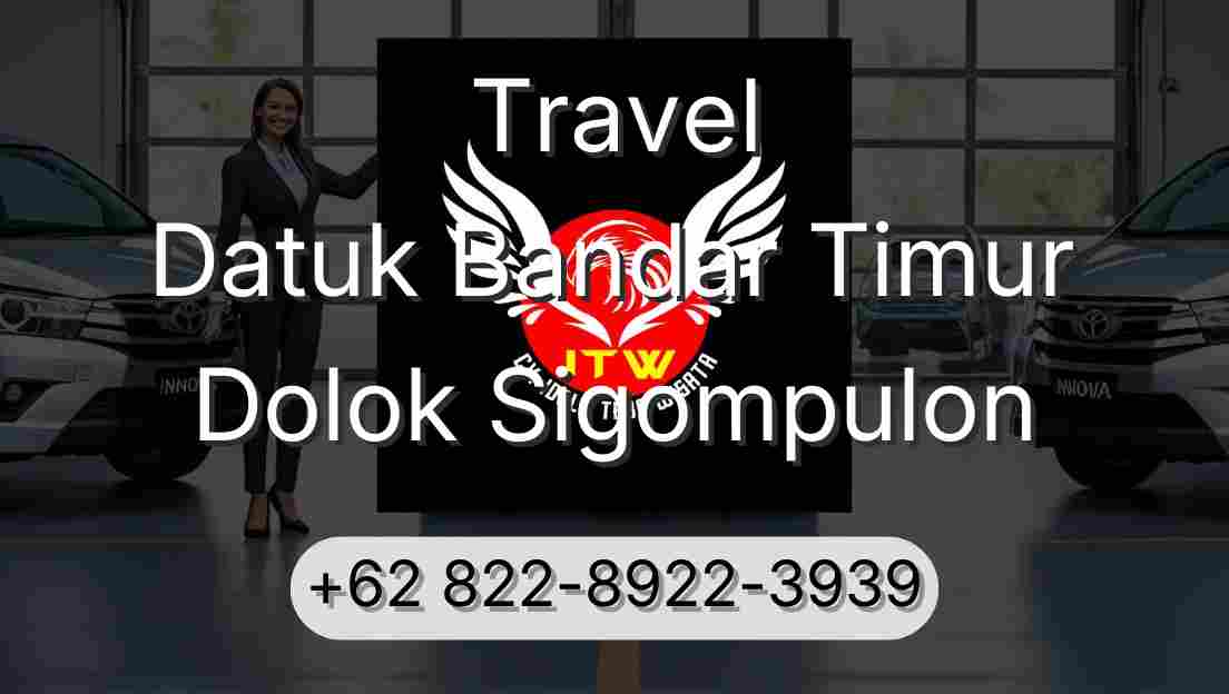 Travel Datuk Bandar Timur Dolok Sigompulon