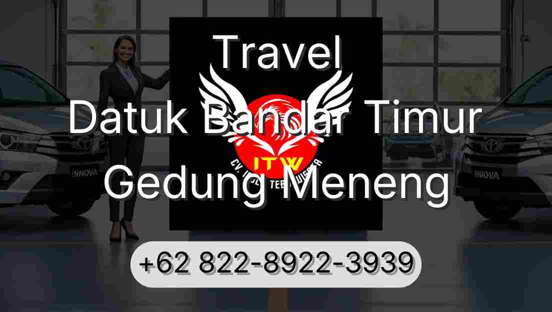 Travel Datuk Bandar Timur Gedung Meneng