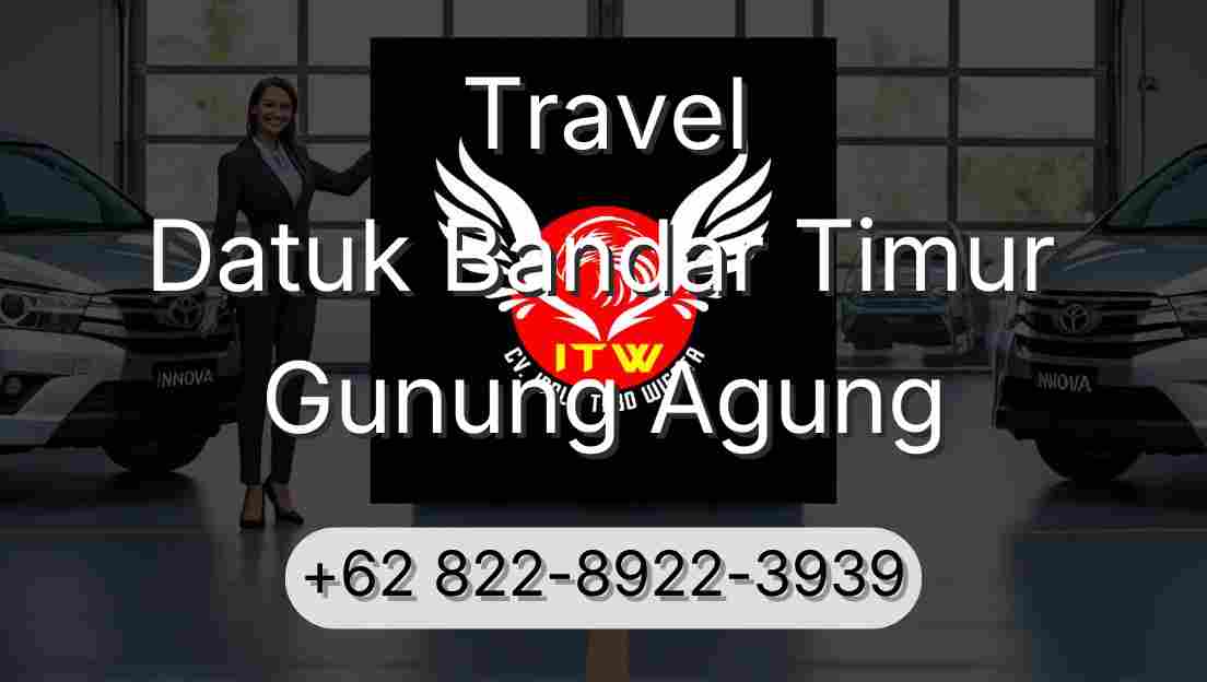 Travel Datuk Bandar Timur Gunung Agung