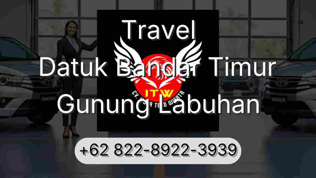 Travel Datuk Bandar Timur Gunung Labuhan