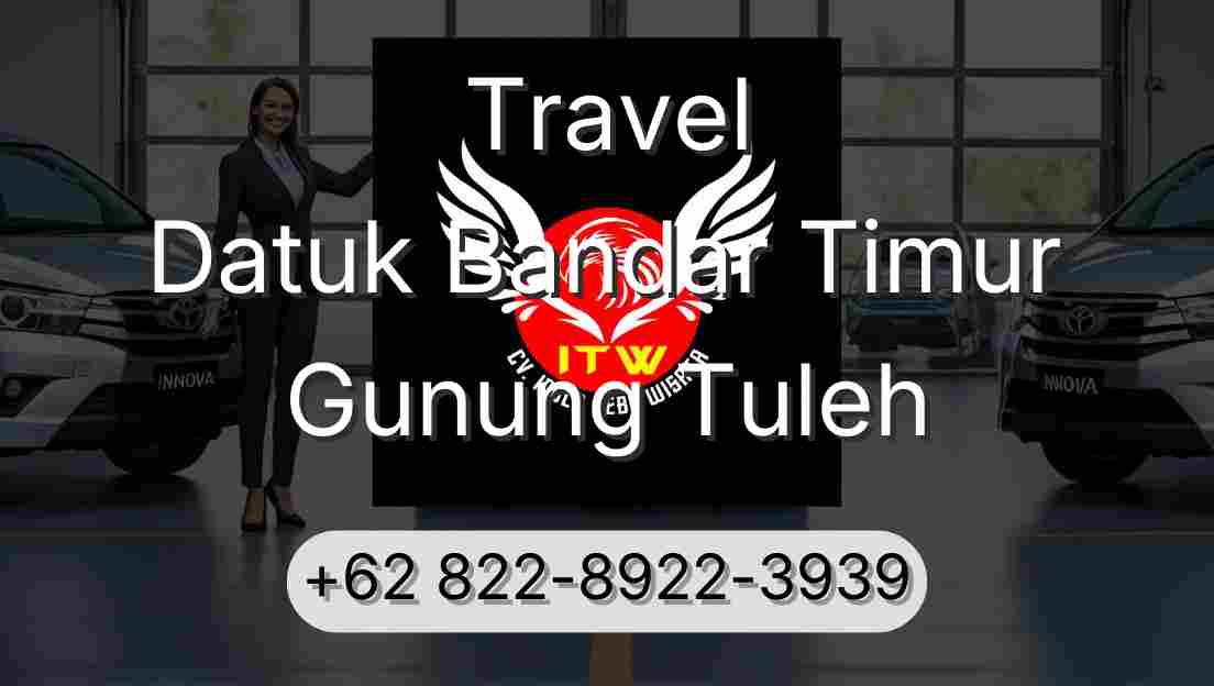 Travel Datuk Bandar Timur Gunung Tuleh