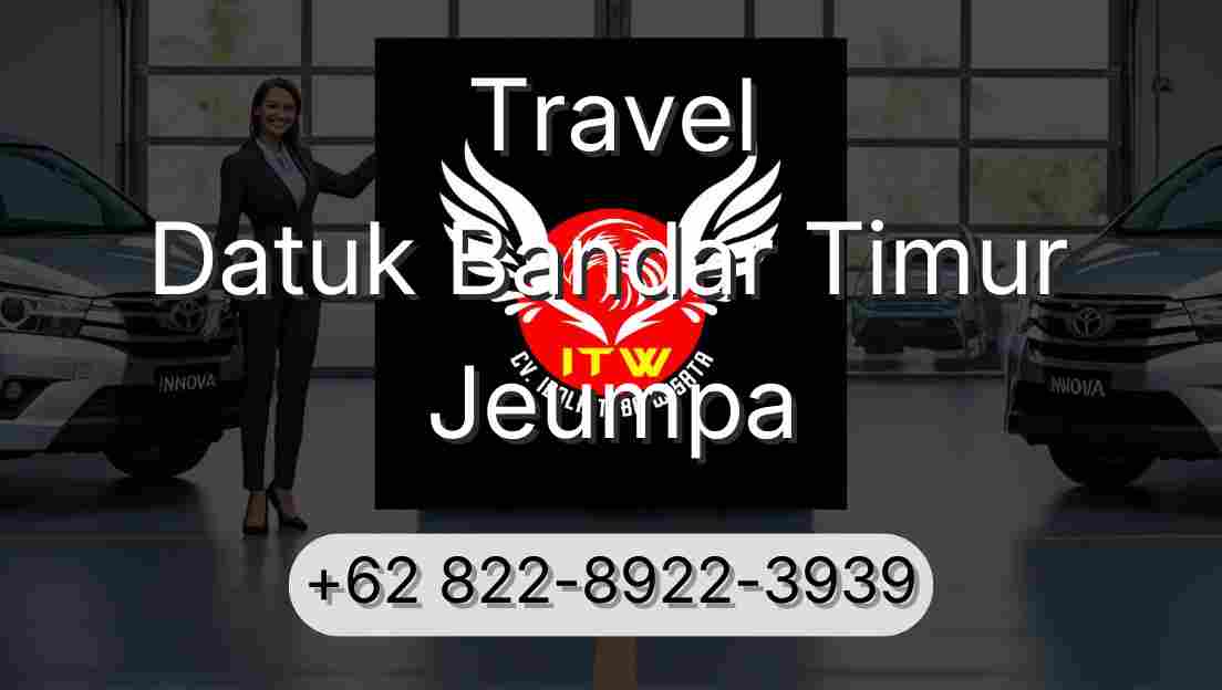 Travel Datuk Bandar Timur Jeumpa