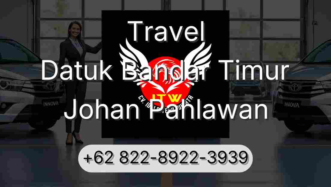 Travel Datuk Bandar Timur Johan Pahlawan