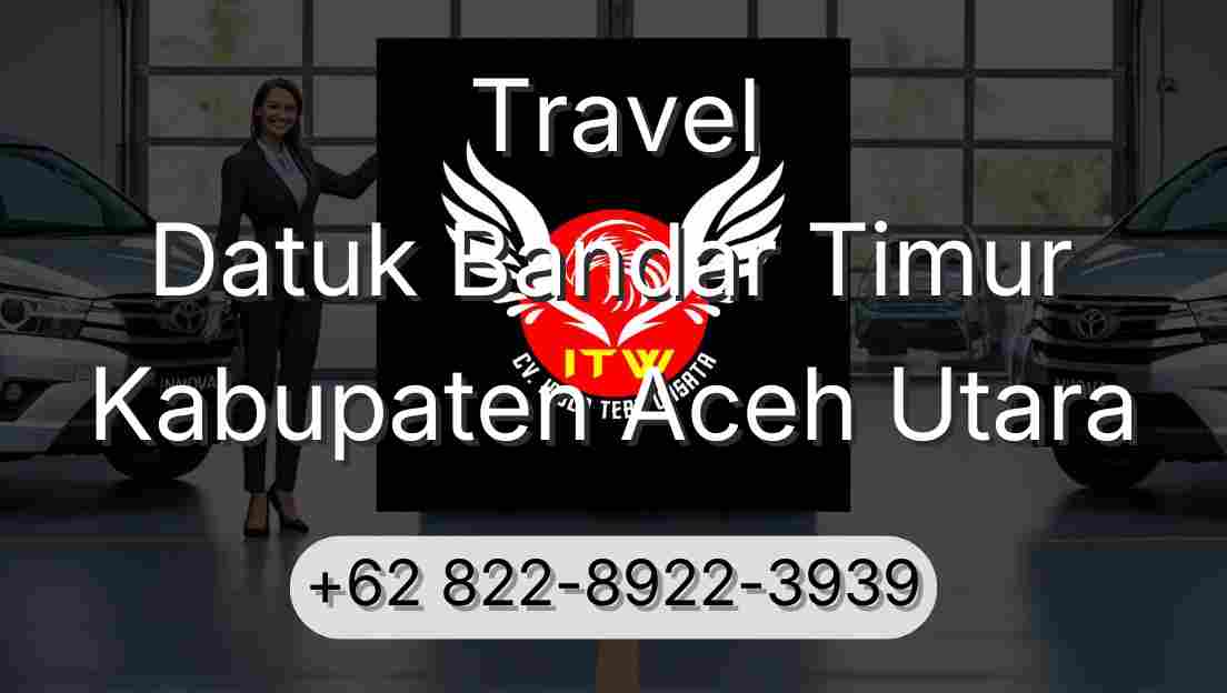 Travel Datuk Bandar Timur Kabupaten Aceh Utara