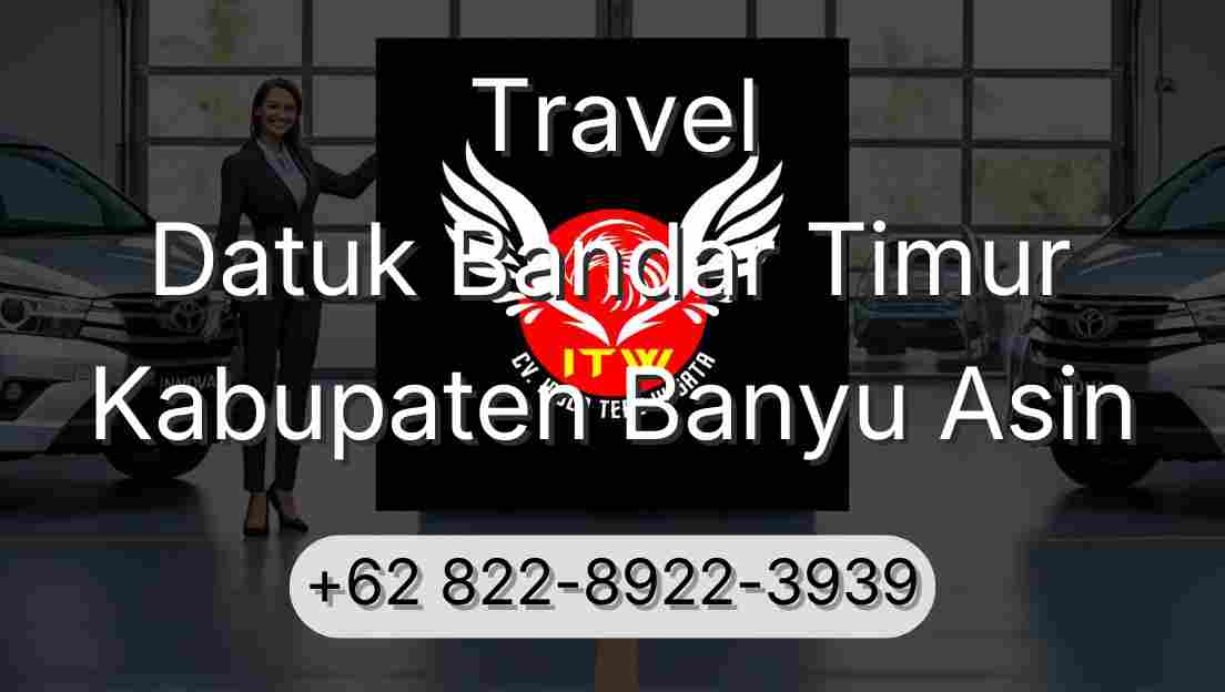Travel Datuk Bandar Timur Kabupaten Banyu Asin