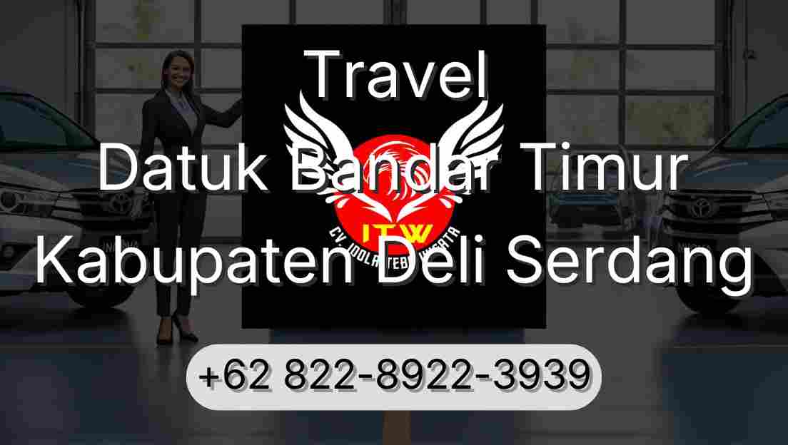 Travel Datuk Bandar Timur Kabupaten Deli Serdang