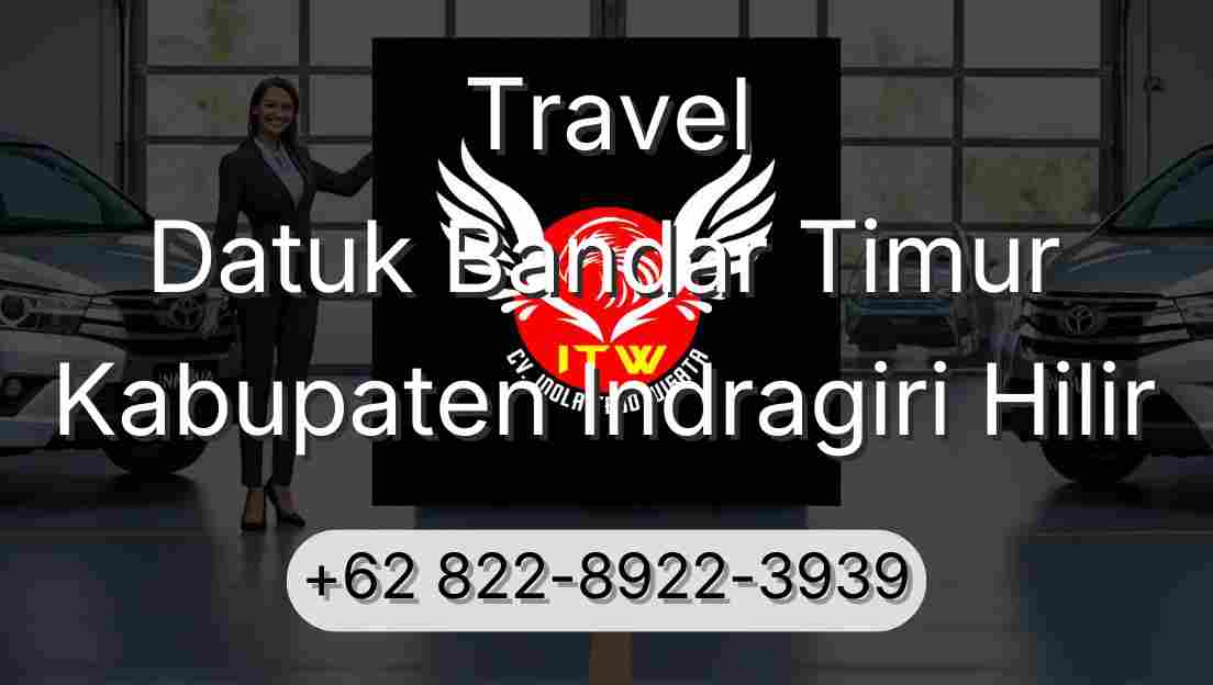 Travel Datuk Bandar Timur Kabupaten Indragiri Hilir