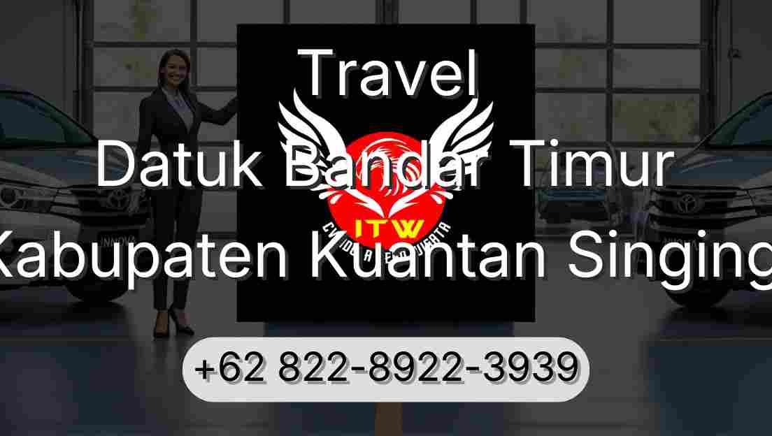 Travel Datuk Bandar Timur Kabupaten Kuantan Singingi