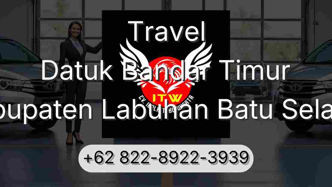 Travel Datuk Bandar Timur Kabupaten Labuhan Batu Selatan