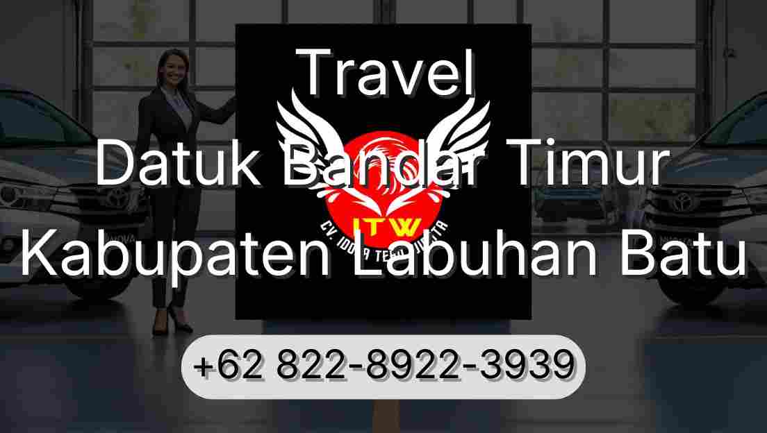Travel Datuk Bandar Timur Kabupaten Labuhan Batu