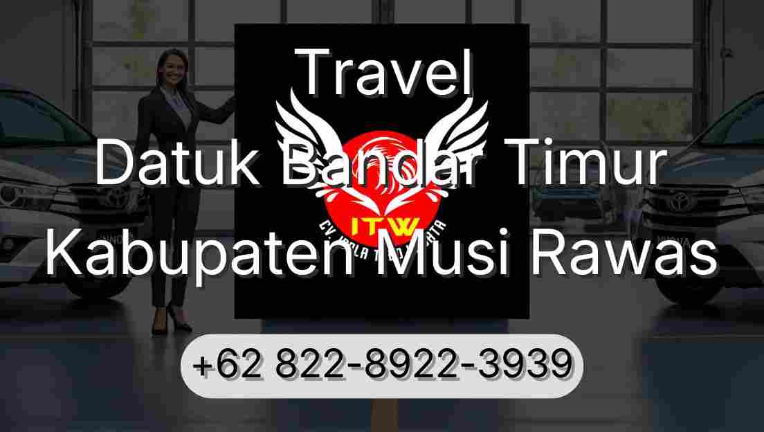 Travel Datuk Bandar Timur Kabupaten Musi Rawas