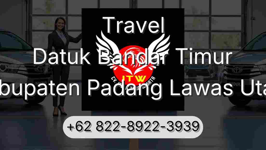 Travel Datuk Bandar Timur Kabupaten Padang Lawas Utara