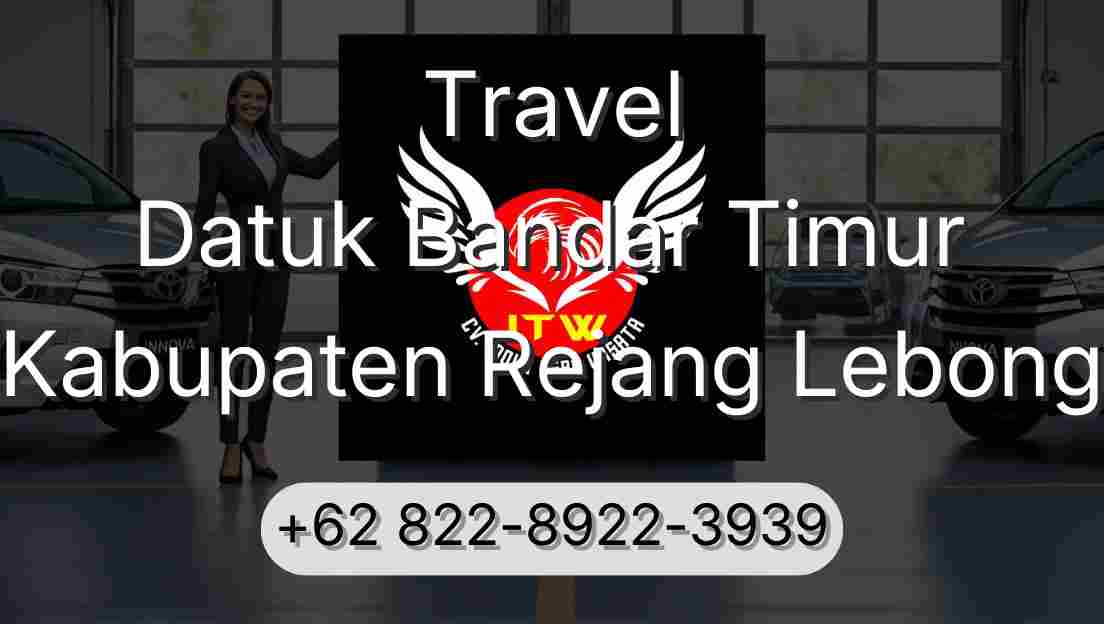 Travel Datuk Bandar Timur Kabupaten Rejang Lebong