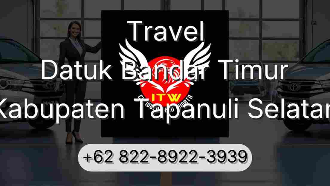 Travel Datuk Bandar Timur Kabupaten Tapanuli Selatan