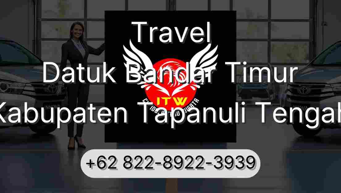 Travel Datuk Bandar Timur Kabupaten Tapanuli Tengah