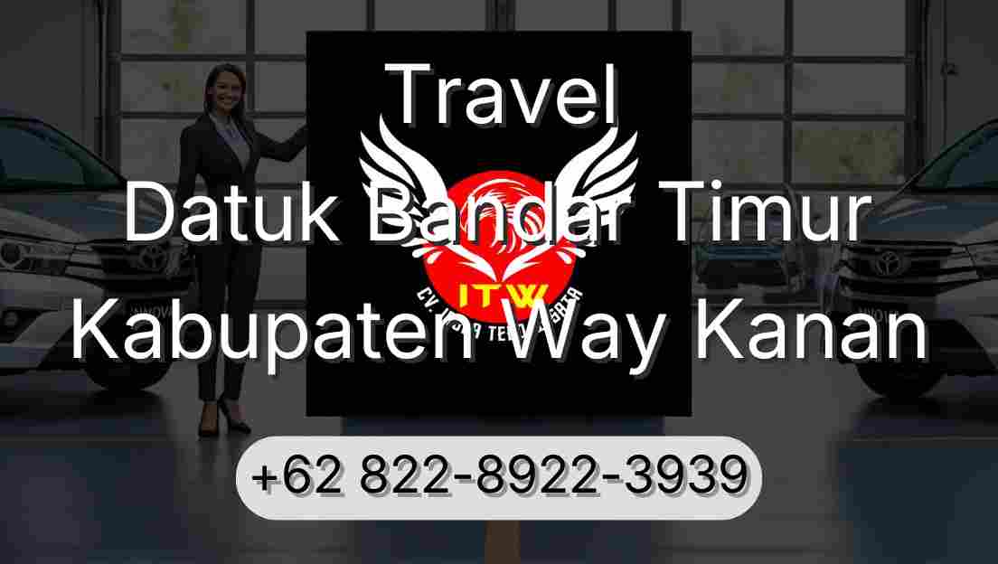 Travel Datuk Bandar Timur Kabupaten Way Kanan