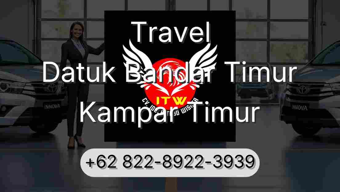Travel Datuk Bandar Timur Kampar Timur