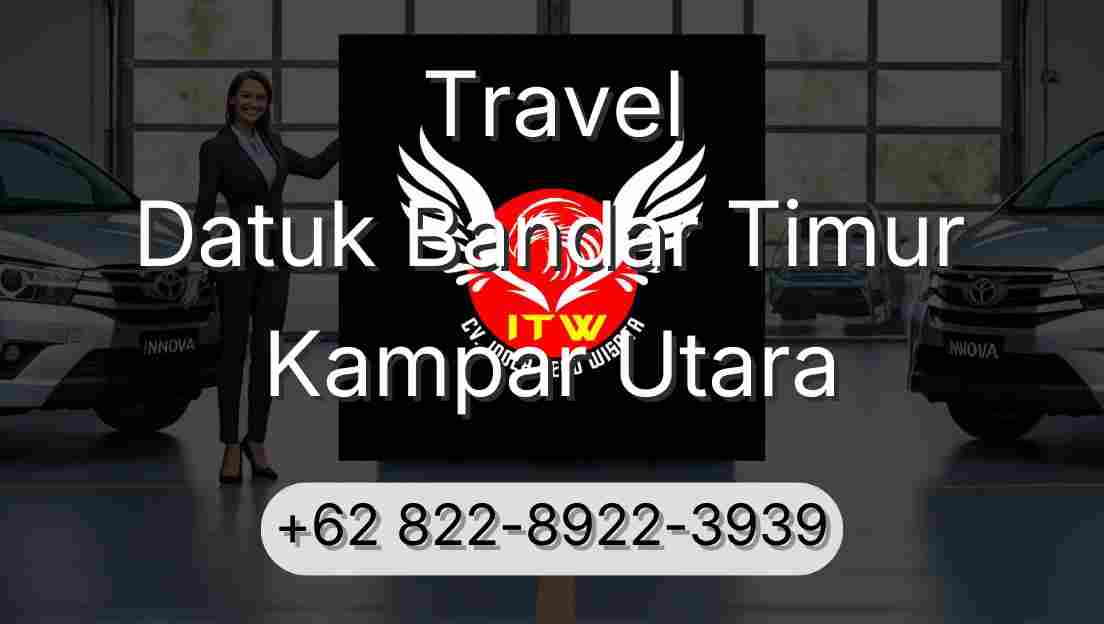 Travel Datuk Bandar Timur Kampar Utara
