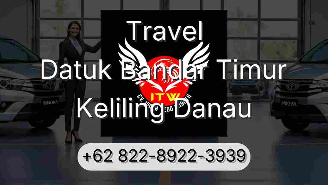 Travel Datuk Bandar Timur Keliling Danau