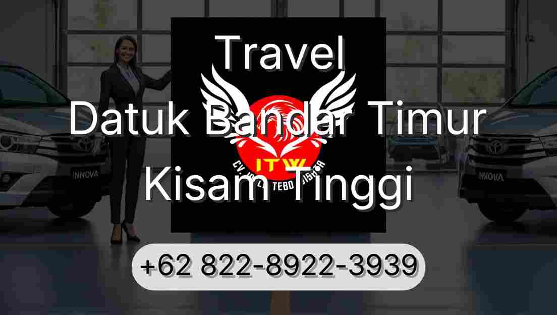 Travel Datuk Bandar Timur Kisam Tinggi