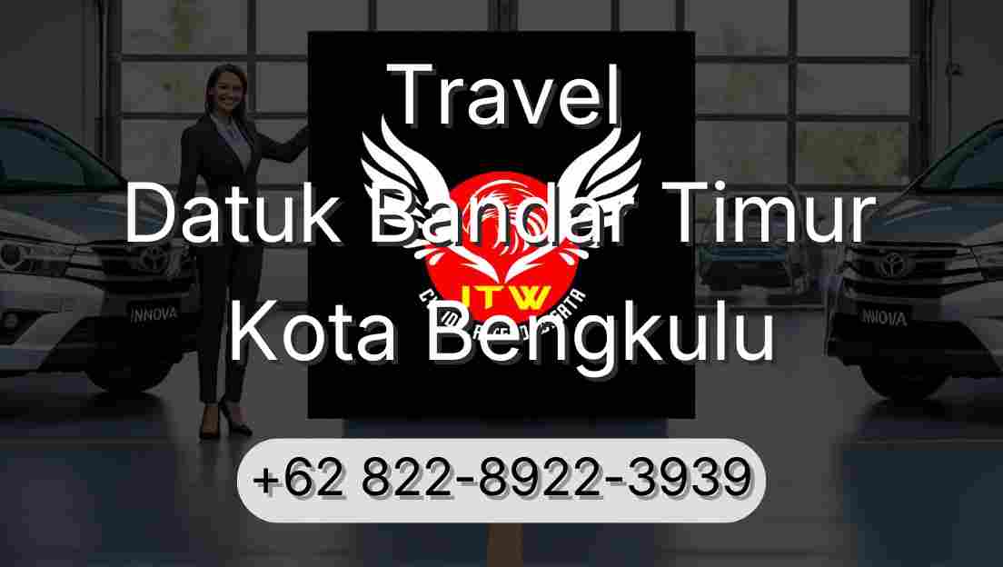 Travel Datuk Bandar Timur Kota Bengkulu