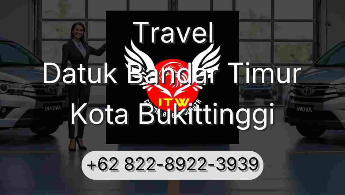 Travel Datuk Bandar Timur Kota Bukittinggi