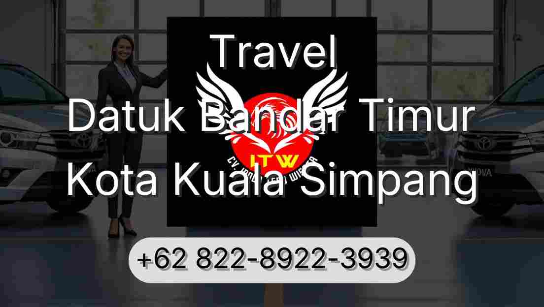 Travel Datuk Bandar Timur Kota Kuala Simpang