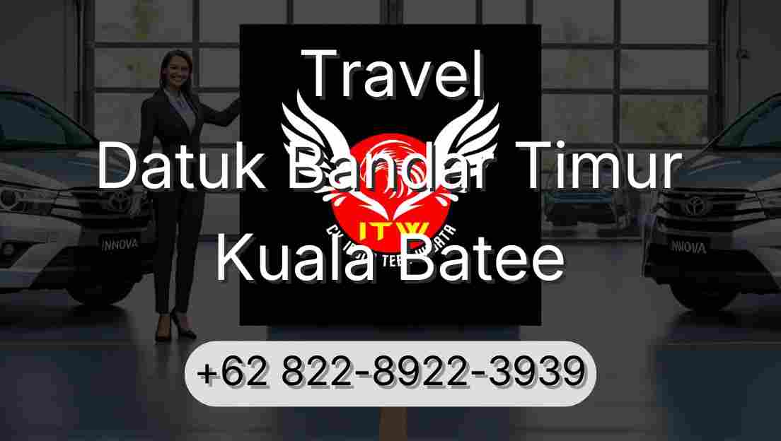 Travel Datuk Bandar Timur Kuala Batee