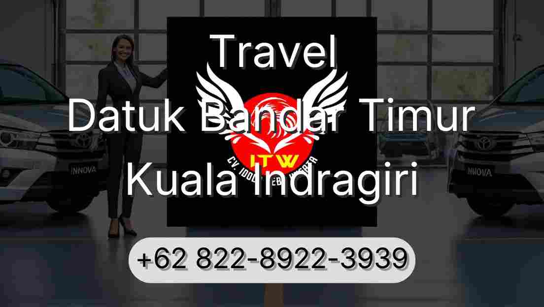 Travel Datuk Bandar Timur Kuala Indragiri