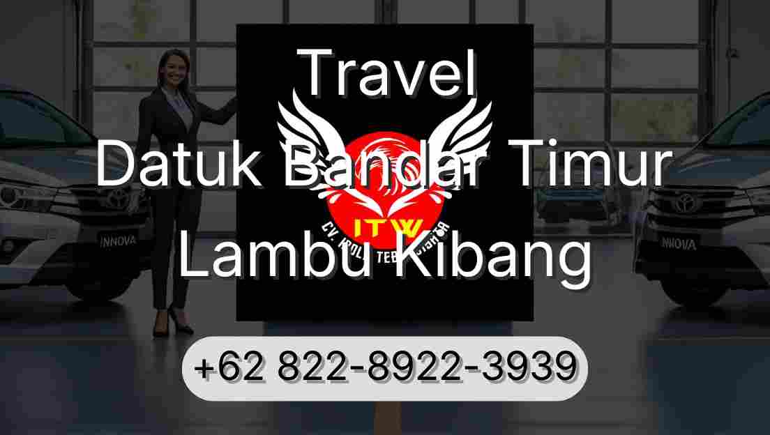 Travel Datuk Bandar Timur Lambu Kibang