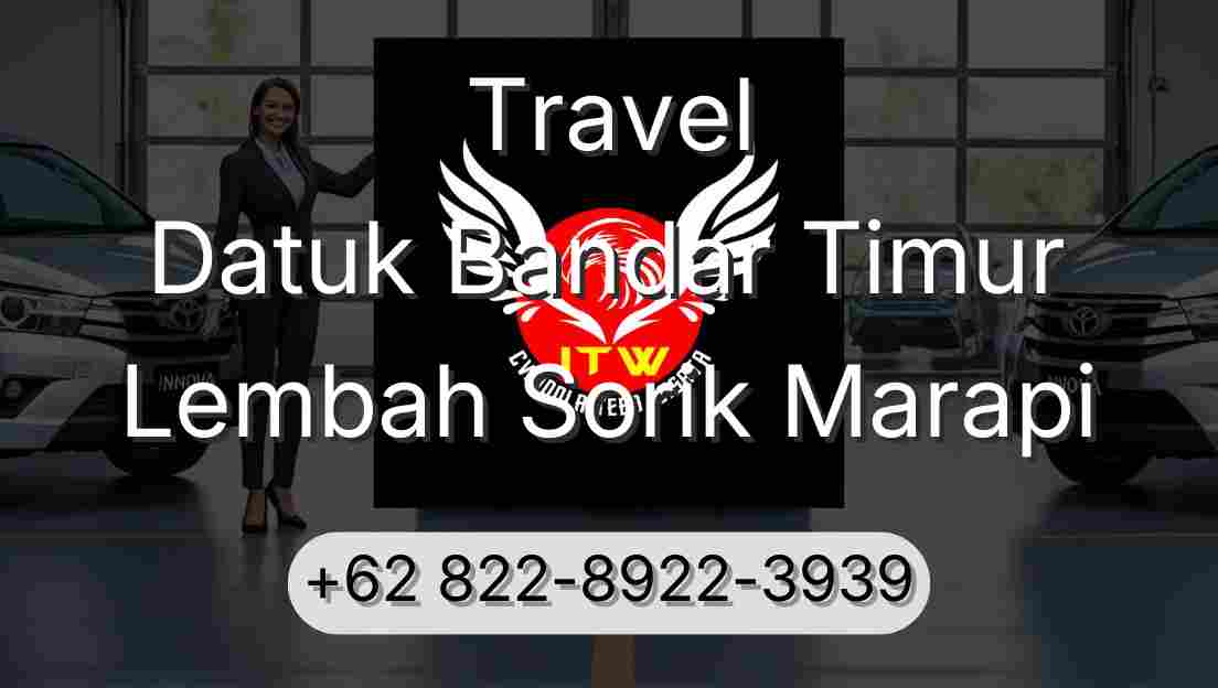 Travel Datuk Bandar Timur Lembah Sorik Marapi