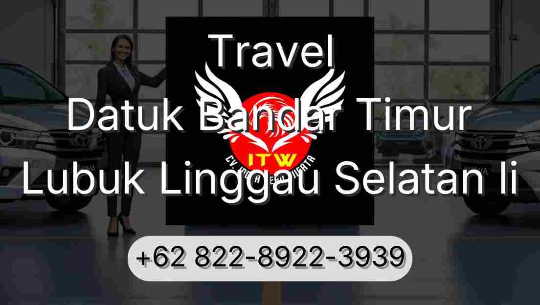 Travel Datuk Bandar Timur Lubuk Linggau Selatan Ii