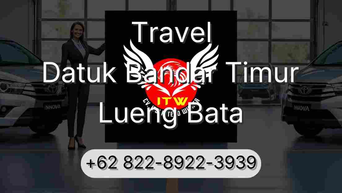Travel Datuk Bandar Timur Lueng Bata