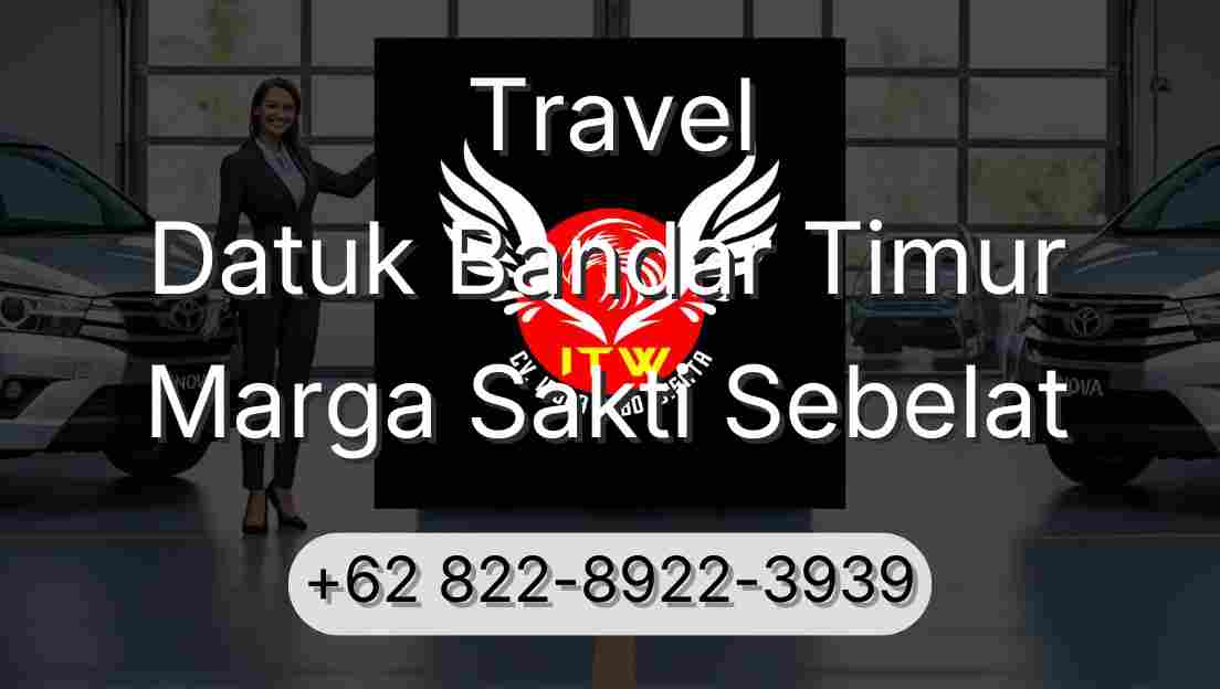 Travel Datuk Bandar Timur Marga Sakti Sebelat