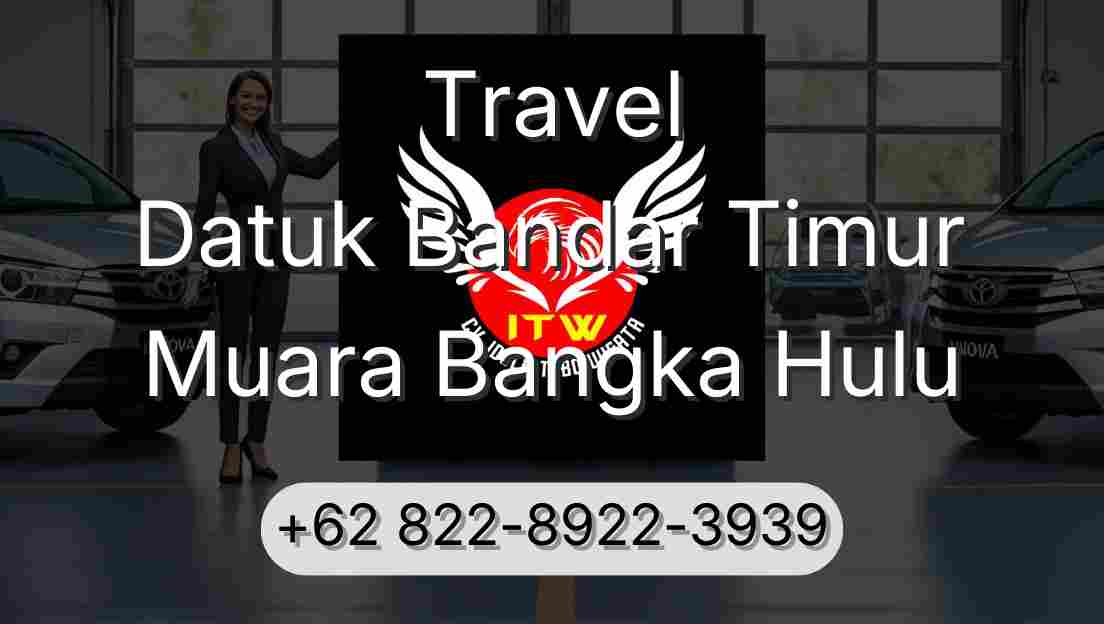 Travel Datuk Bandar Timur Muara Bangka Hulu