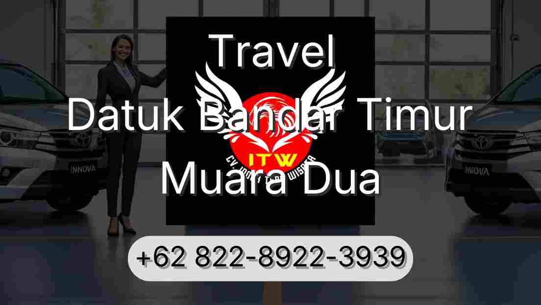 Travel Datuk Bandar Timur Muara Dua