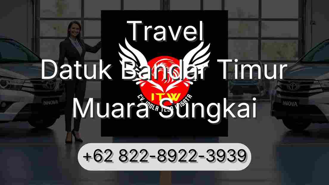 Travel Datuk Bandar Timur Muara Sungkai