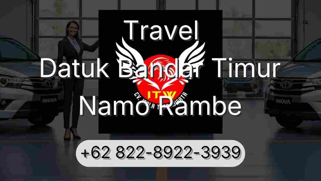 Travel Datuk Bandar Timur Namo Rambe