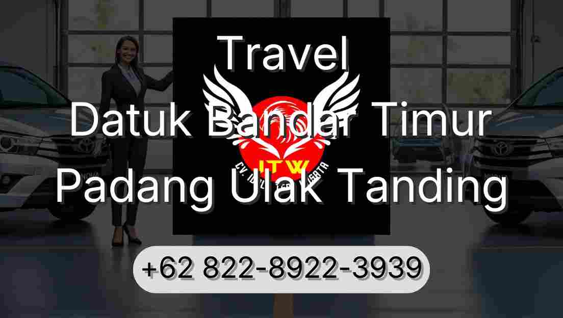 Travel Datuk Bandar Timur Padang Ulak Tanding
