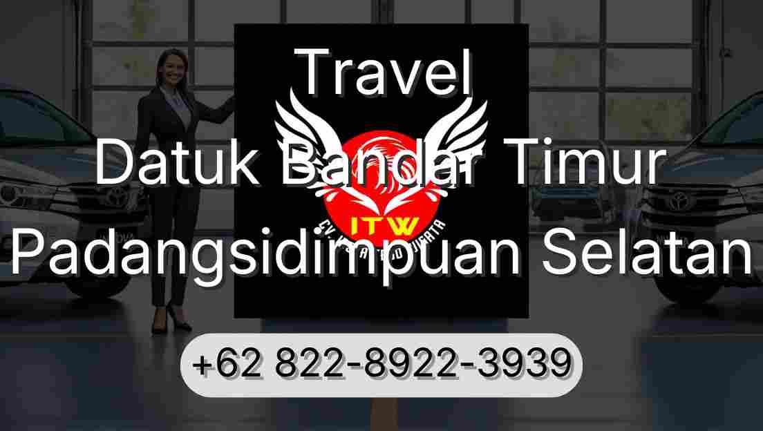 Travel Datuk Bandar Timur Padangsidimpuan Selatan