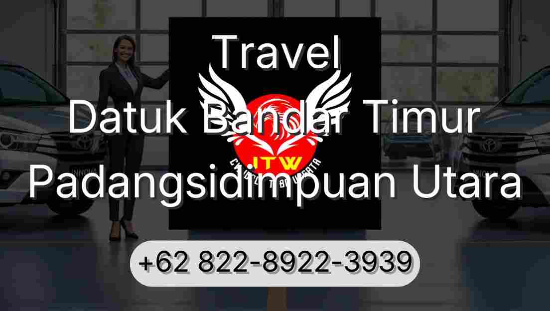 Travel Datuk Bandar Timur Padangsidimpuan Utara