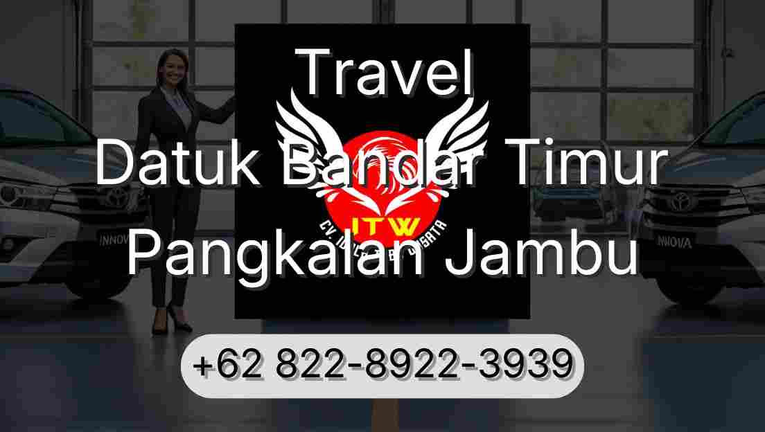Travel Datuk Bandar Timur Pangkalan Jambu