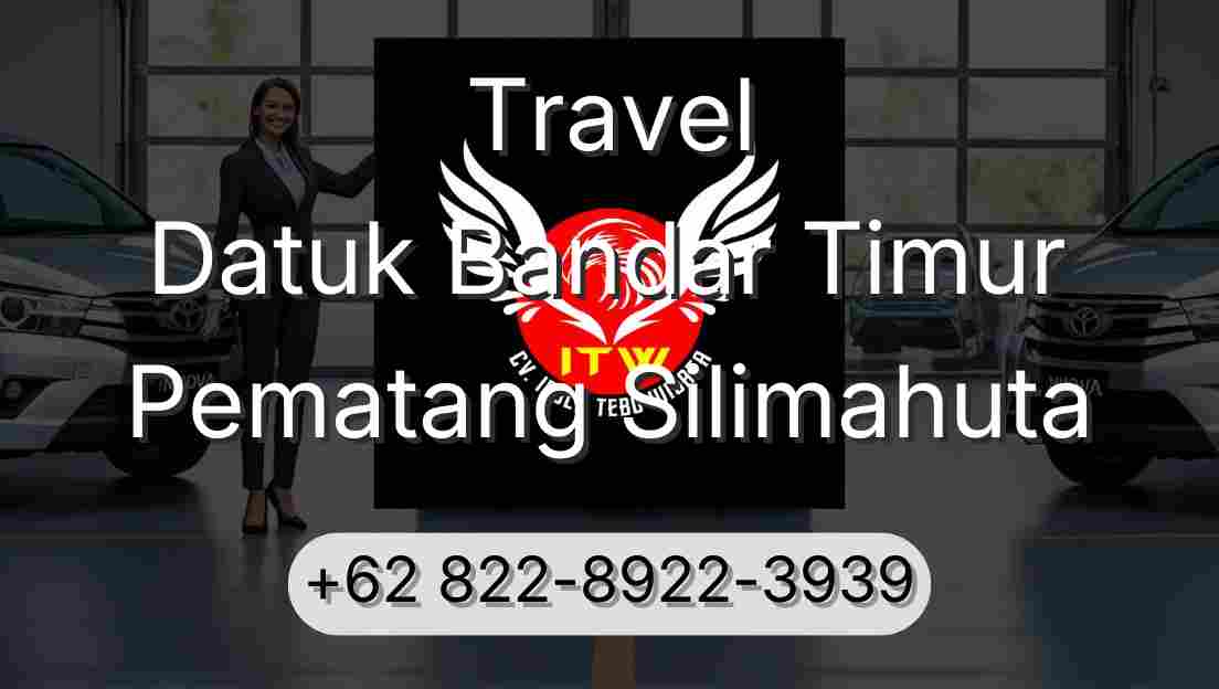 Travel Datuk Bandar Timur Pematang Silimahuta