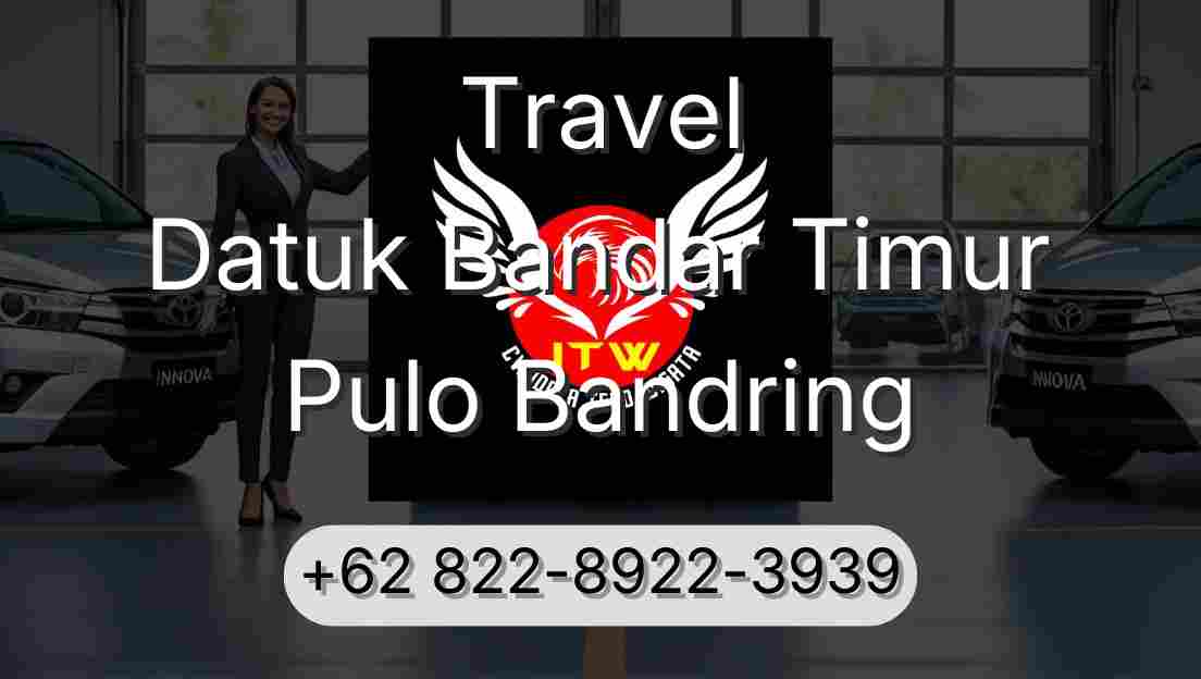 Travel Datuk Bandar Timur Pulo Bandring