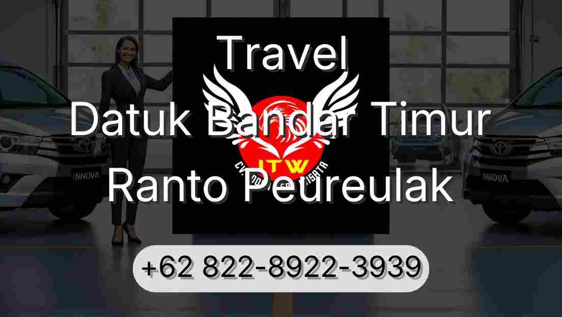 Travel Datuk Bandar Timur Ranto Peureulak